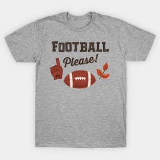 Football Please! T-Shirt